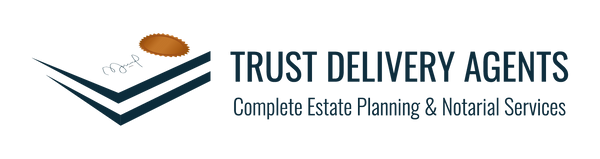 Trust Delivery Agents | Complete Estate Planning & Notarial Services